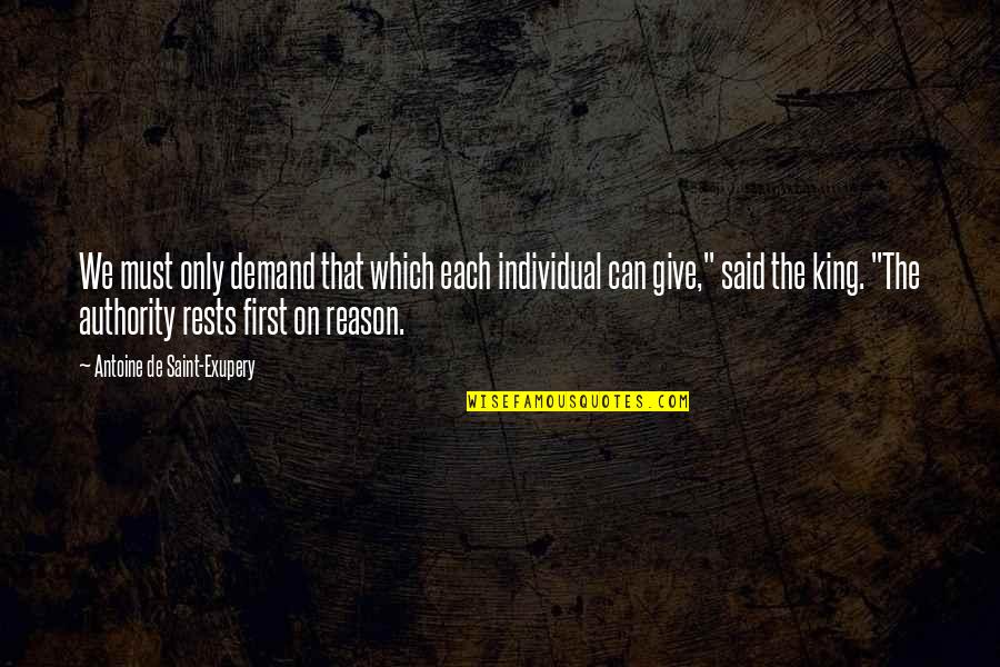 Not Trusting Hoes Quotes By Antoine De Saint-Exupery: We must only demand that which each individual