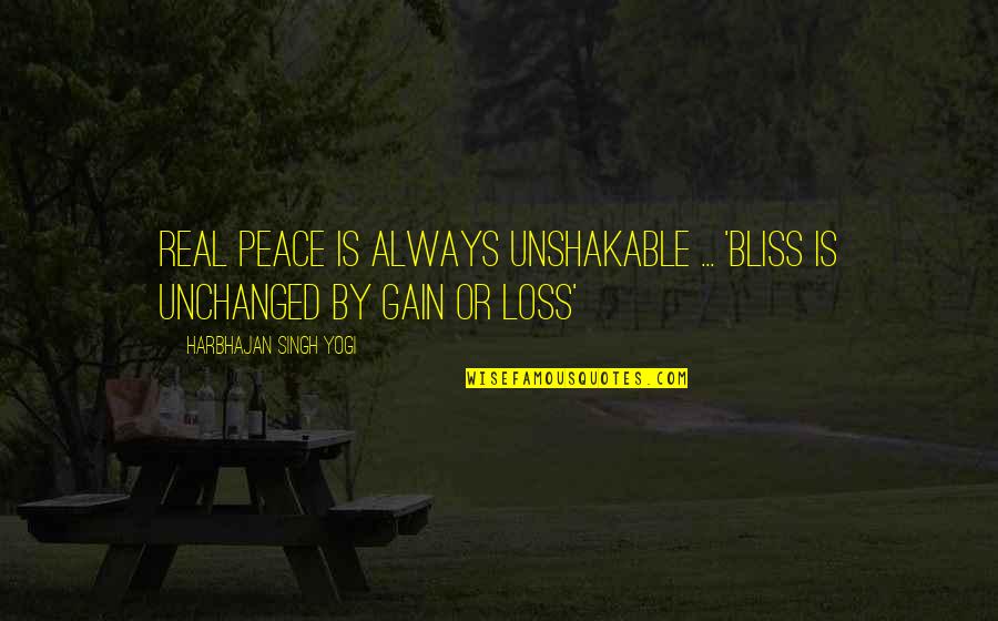 Not Trusting Someone Quotes By Harbhajan Singh Yogi: REAL Peace is always unshakable ... 'Bliss is