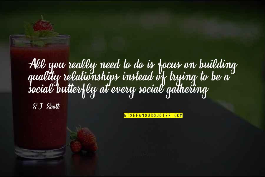 Not Trying In Relationships Quotes By S.J. Scott: All you really need to do is focus