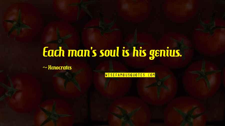 Not Understanding Texts Quotes By Xenocrates: Each man's soul is his genius. Not Understanding Texts Quotes By Xenocrates: Each man's soul is his genius.