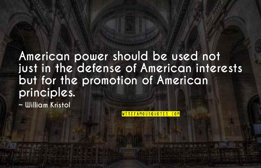 Not Used Quotes By William Kristol: American power should be used not just in