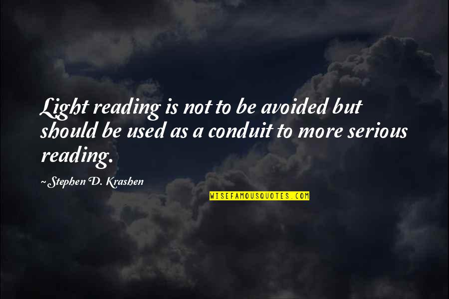 Not Used To Quotes By Stephen D. Krashen: Light reading is not to be avoided but