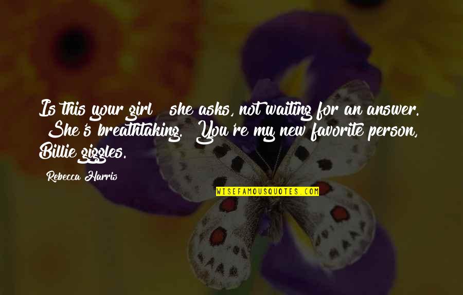 Not Waiting For You Quotes By Rebecca Harris: Is this your girl?" she asks, not waiting