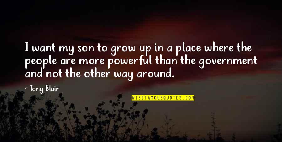 Not Want To Grow Up Quotes By Tony Blair: I want my son to grow up in