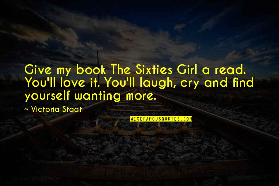 Not Wanting To Give Up On Love Quotes By Victoria Staat: Give my book The Sixties Girl a read.