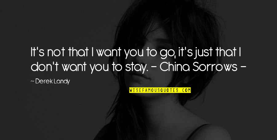 Not Wanting To Go Out Quotes By Derek Landy: It's not that I want you to go,