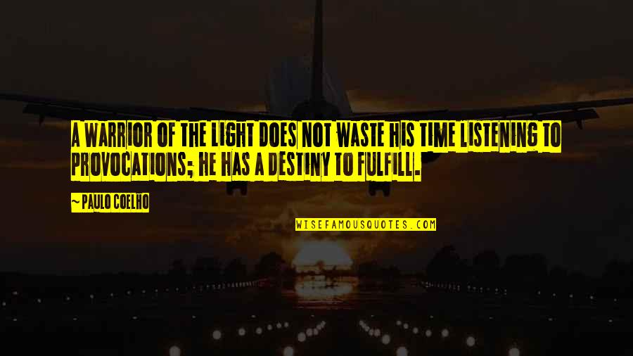 Not Waste Time Quotes By Paulo Coelho: A Warrior of the Light does not waste