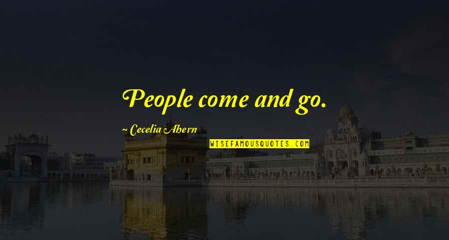 Not Wasting Time Being Unhappy Quotes By Cecelia Ahern: People come and go.