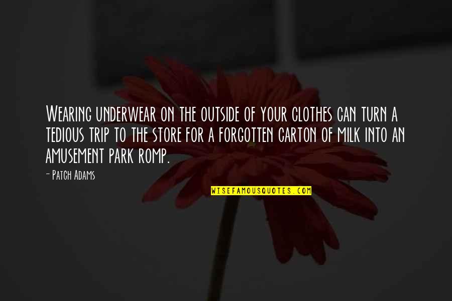 Not Wearing Underwear Quotes By Patch Adams: Wearing underwear on the outside of your clothes