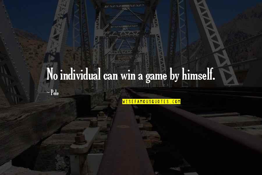 Not Winning A Game Quotes By Pele: No individual can win a game by himself.