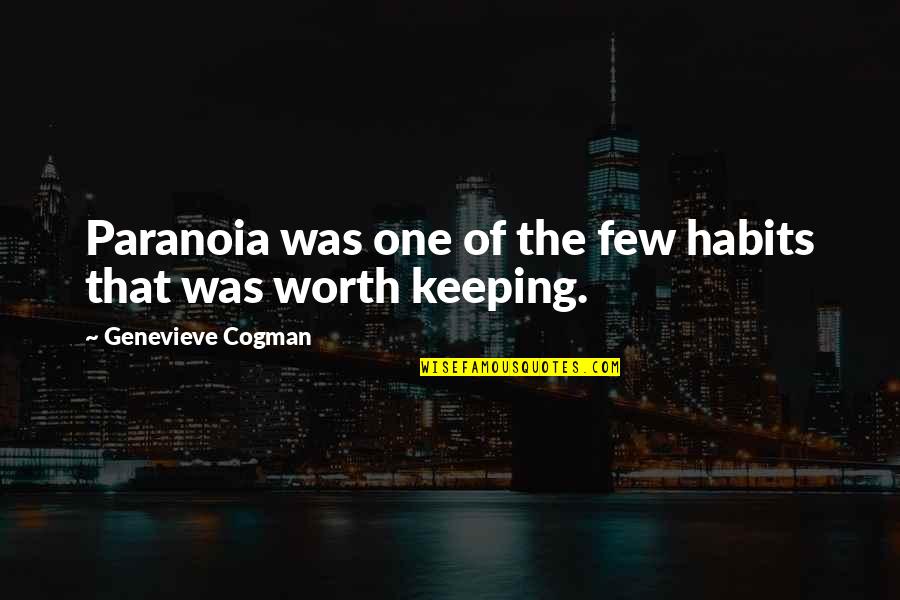 Not Worth Keeping Quotes By Genevieve Cogman: Paranoia was one of the few habits that