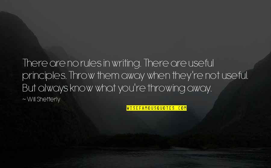 Not Writing Quotes By Will Shetterly: There are no rules in writing. There are