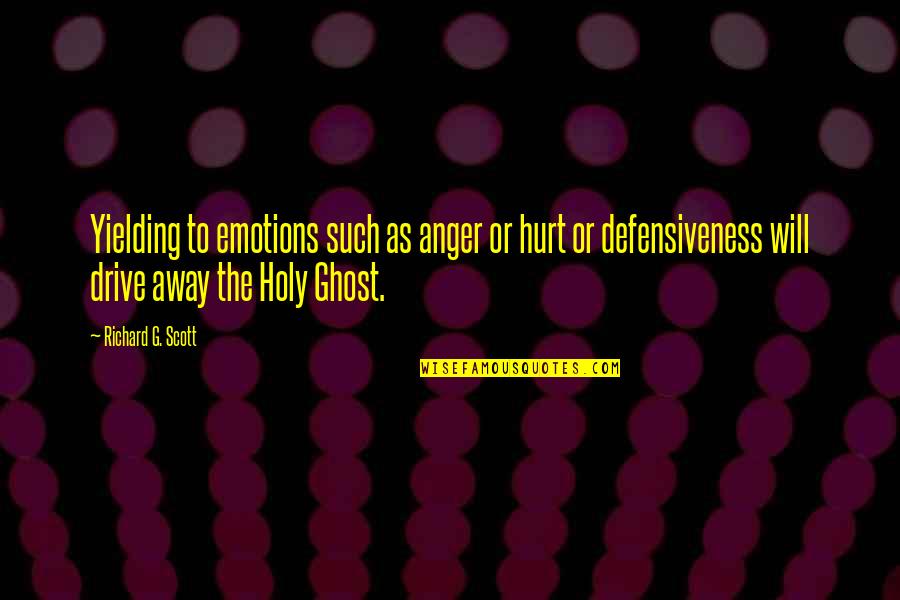 Not Yielding Quotes By Richard G. Scott: Yielding to emotions such as anger or hurt