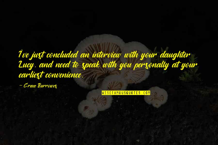 Not Your Convenience Quotes By Grace Burrowes: I've just concluded an interview with your daughter