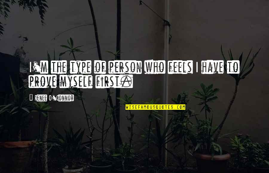 Not Your Type Quotes By Renee O'Connor: I'm the type of person who feels I