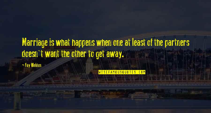 Notah Dineh Quotes By Fay Weldon: Marriage is what happens when one at least