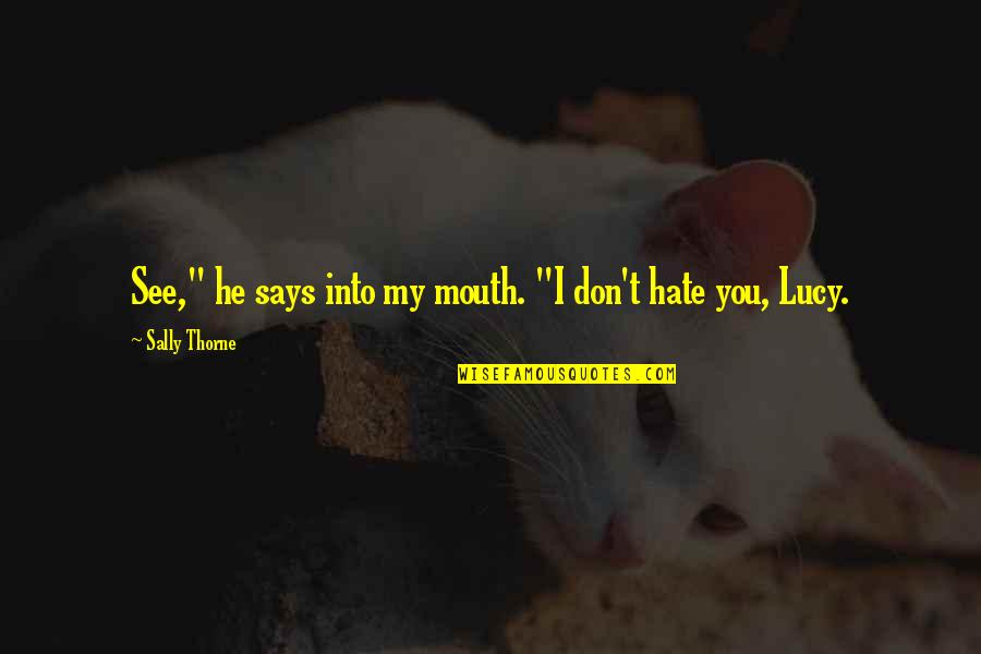 Notaires Quotes By Sally Thorne: See," he says into my mouth. "I don't Notaires Quotes By Sally Thorne: See," he says into my mouth. "I don't