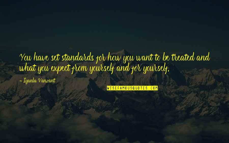 Notare Hamon Quotes By Iyanla Vanzant: You have set standards for how you want Notare Hamon Quotes By Iyanla Vanzant: You have set standards for how you want