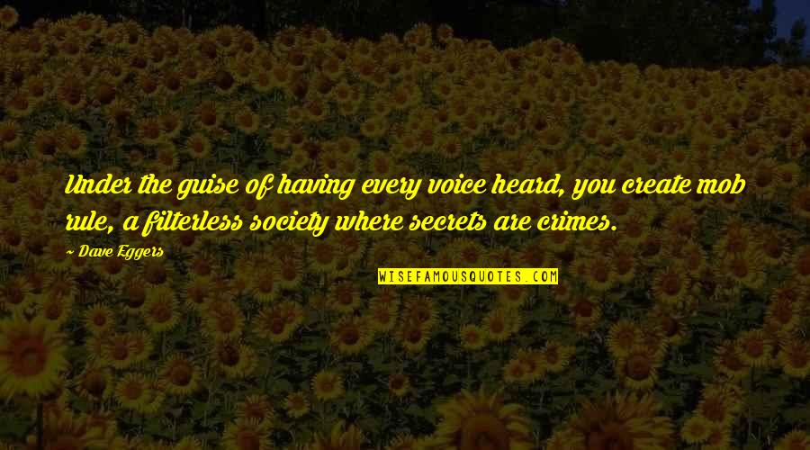 Notare Jurgita Quotes By Dave Eggers: Under the guise of having every voice heard,