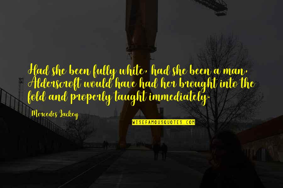 Notated Accents Quotes By Mercedes Lackey: Had she been fully white, had she been Notated Accents Quotes By Mercedes Lackey: Had she been fully white, had she been