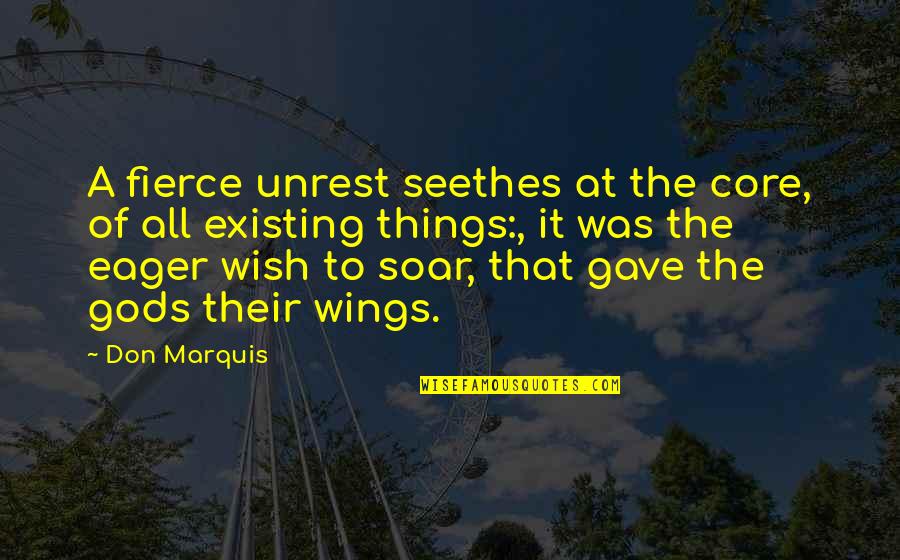 Notating Quotes By Don Marquis: A fierce unrest seethes at the core, of