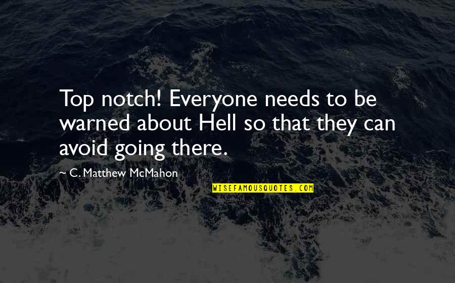 Notch Quotes By C. Matthew McMahon: Top notch! Everyone needs to be warned about