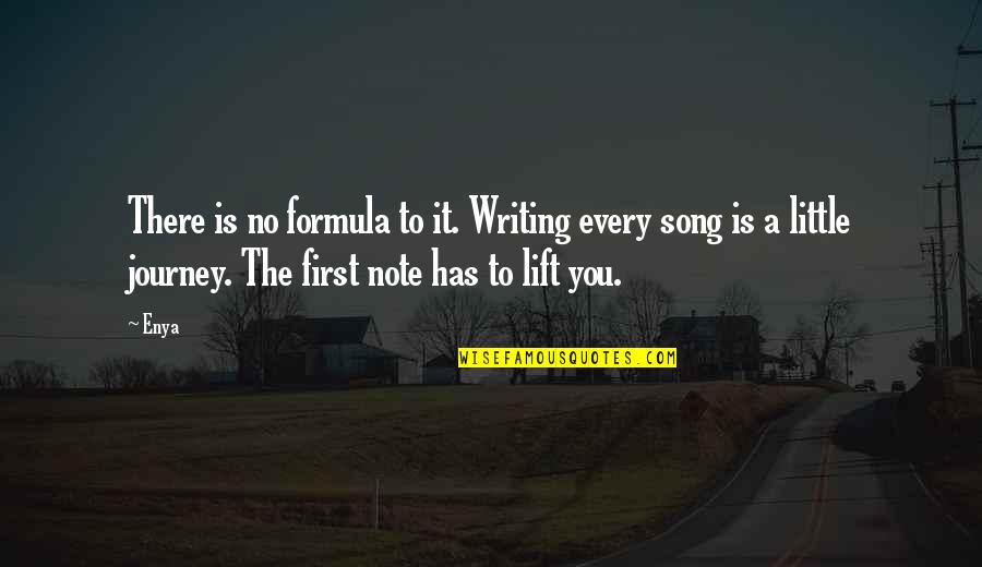 Note Writing Quotes By Enya: There is no formula to it. Writing every