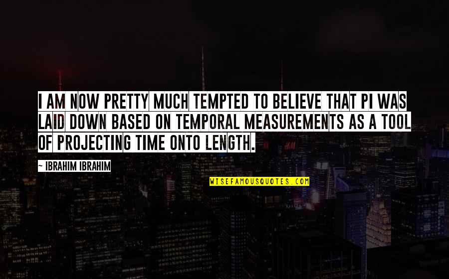 Notebook Best Book Quotes By Ibrahim Ibrahim: I am now pretty much tempted to believe