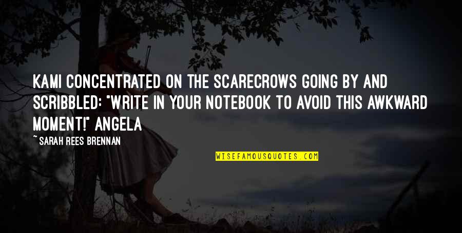Notebook Best Quotes By Sarah Rees Brennan: Kami concentrated on the scarecrows going by and