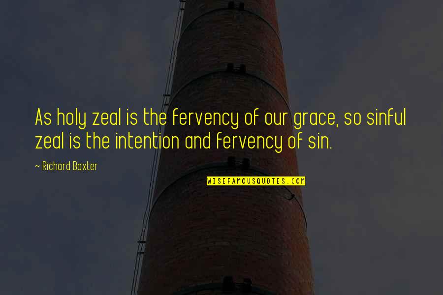 Notebook In A Lesson Before Dying Quotes By Richard Baxter: As holy zeal is the fervency of our Notebook In A Lesson Before Dying Quotes By Richard Baxter: As holy zeal is the fervency of our