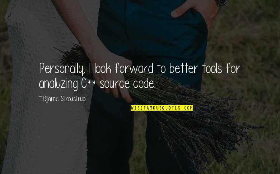 Notebook Love Story Quotes By Bjarne Stroustrup: Personally, I look forward to better tools for Notebook Love Story Quotes By Bjarne Stroustrup: Personally, I look forward to better tools for