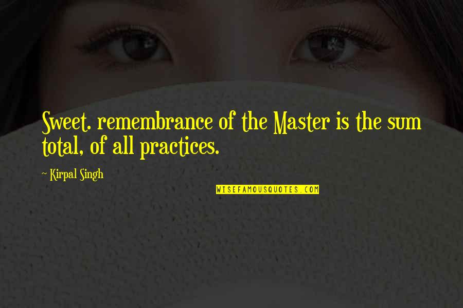 Notebook Movie Quotes By Kirpal Singh: Sweet. remembrance of the Master is the sum