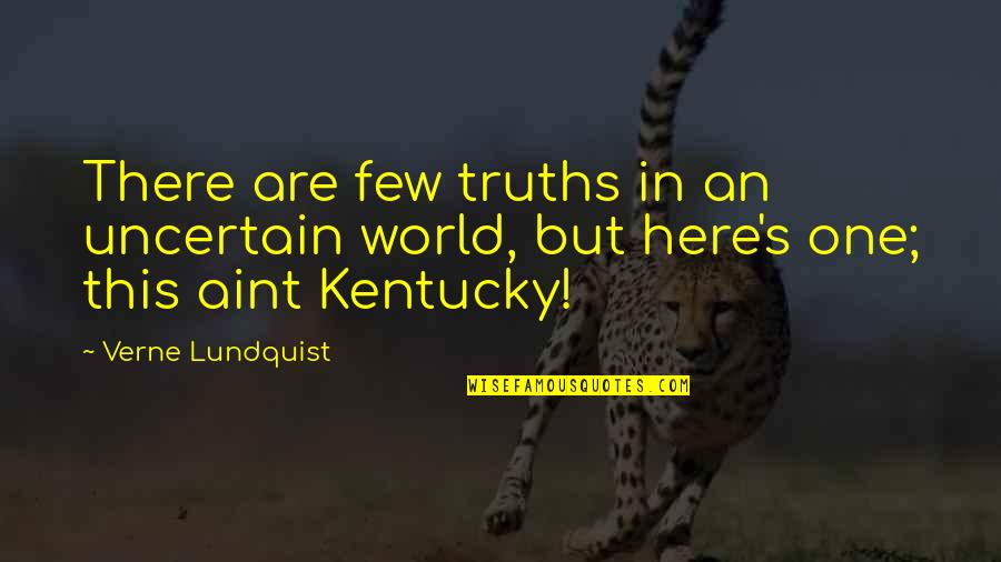 Notebook Movie Quotes By Verne Lundquist: There are few truths in an uncertain world,