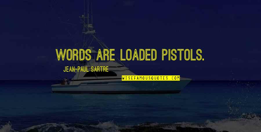 Notepad Adds Quotes By Jean-Paul Sartre: Words are loaded pistols.
