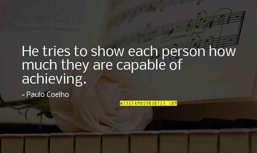 Noteria Quotes By Paulo Coelho: He tries to show each person how much