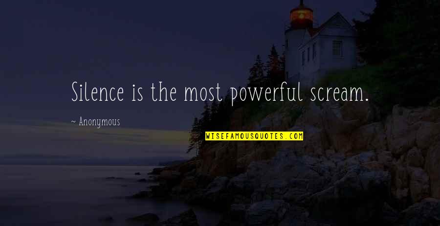 Notes From My Captivity Quotes By Anonymous: Silence is the most powerful scream. Notes From My Captivity Quotes By Anonymous: Silence is the most powerful scream.