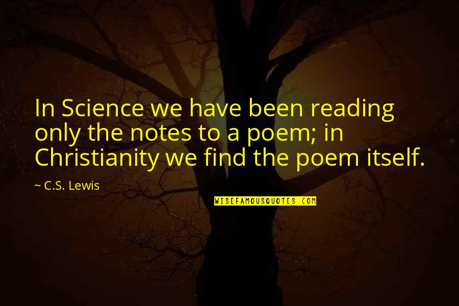 Notes In C Quotes By C.S. Lewis: In Science we have been reading only the