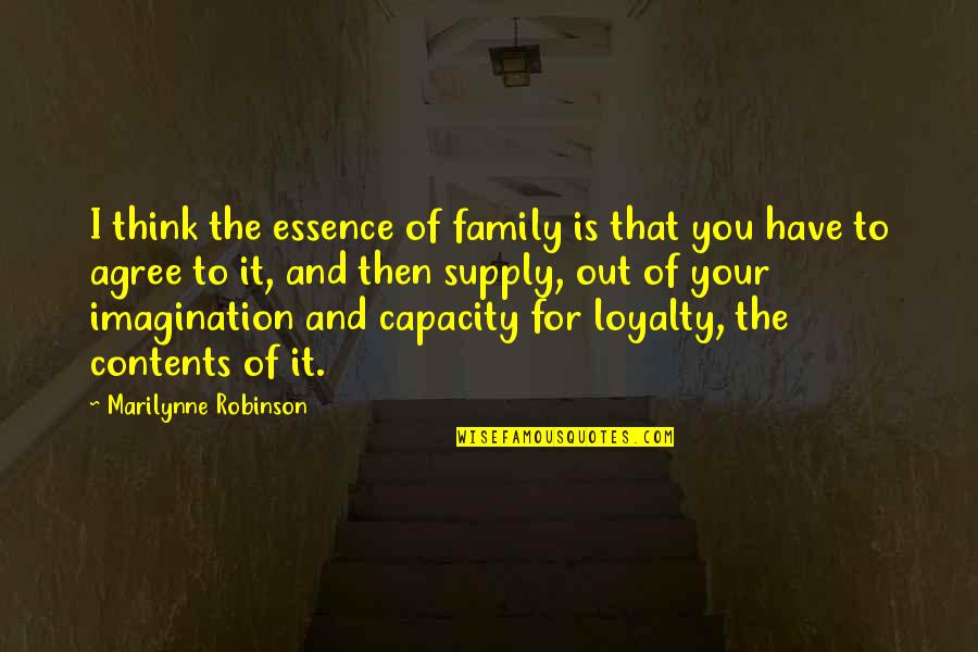 Notes You Can Right Quotes By Marilynne Robinson: I think the essence of family is that