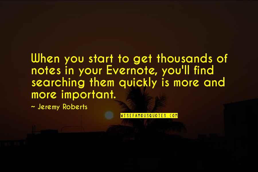 Notes You Quotes By Jeremy Roberts: When you start to get thousands of notes