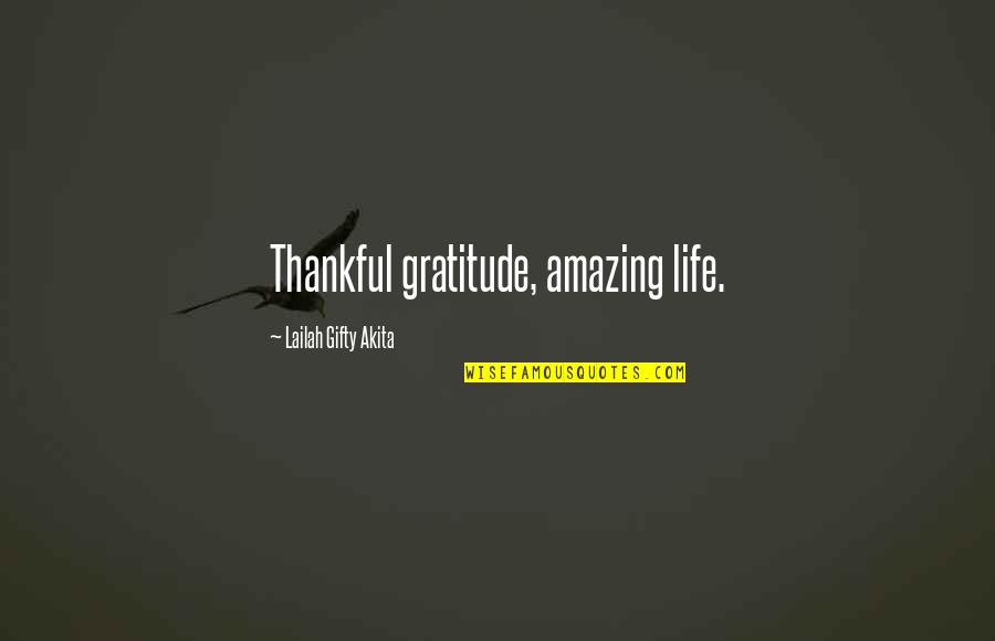Notes You Quotes By Lailah Gifty Akita: Thankful gratitude, amazing life.