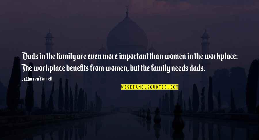 Notes Your Daughter Quotes By Warren Farrell: Dads in the family are even more important Notes Your Daughter Quotes By Warren Farrell: Dads in the family are even more important