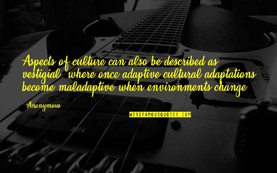Noteworthy Music Quotes By Anonymous: Aspects of culture can also be described as Noteworthy Music Quotes By Anonymous: Aspects of culture can also be described as