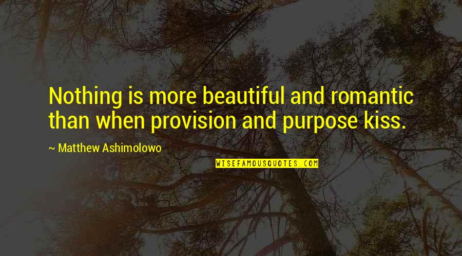 Nothing As Beautiful As You Quotes By Matthew Ashimolowo: Nothing is more beautiful and romantic than when