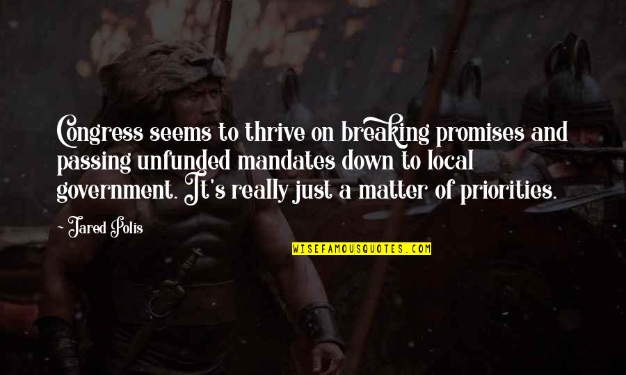 Nothing Beats Being A Mother Quotes By Jared Polis: Congress seems to thrive on breaking promises and Nothing Beats Being A Mother Quotes By Jared Polis: Congress seems to thrive on breaking promises and