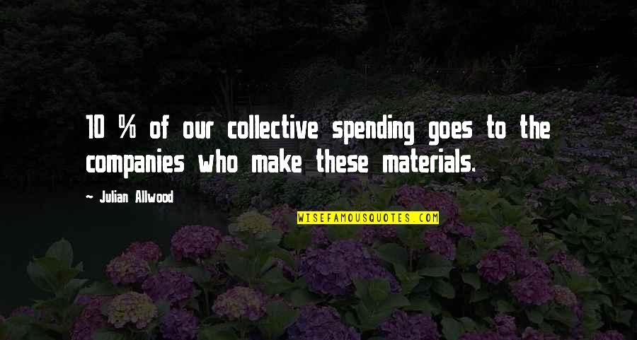 Nothing Being Free In Life Quotes By Julian Allwood: 10 % of our collective spending goes to