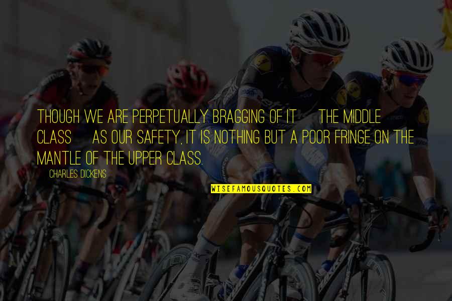 Nothing But Quotes By Charles Dickens: Though we are perpetually bragging of it [the Nothing But Quotes By Charles Dickens: Though we are perpetually bragging of it [the
