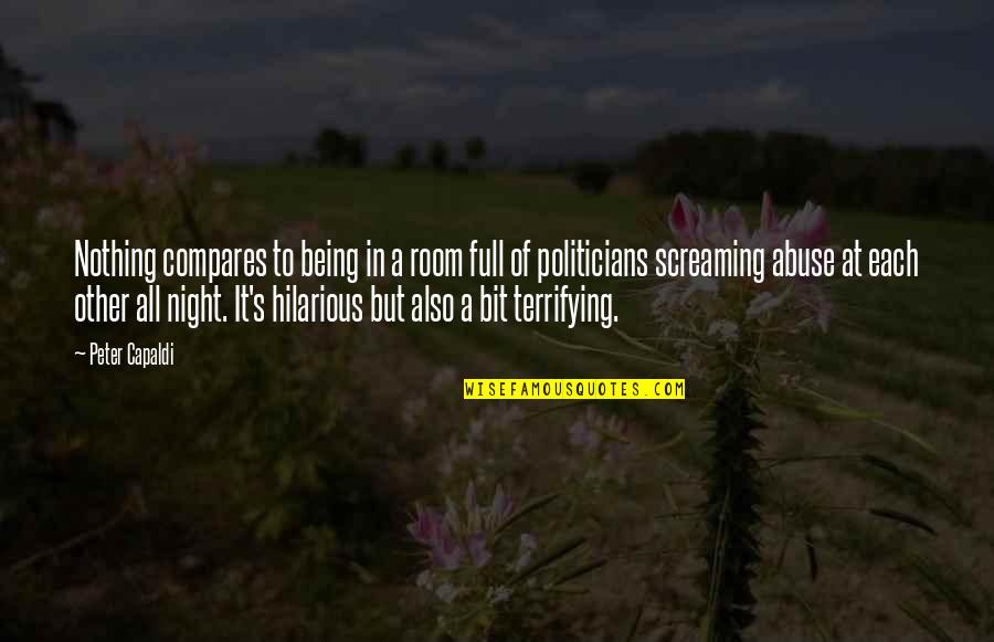 Nothing Compares Quotes By Peter Capaldi: Nothing compares to being in a room full Nothing Compares Quotes By Peter Capaldi: Nothing compares to being in a room full