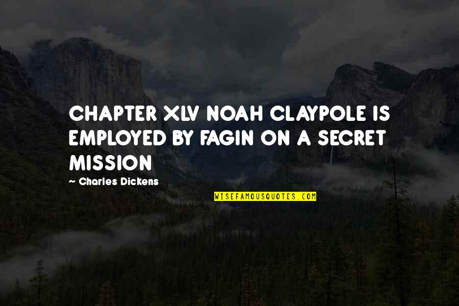 Nothing Else To Say Quotes By Charles Dickens: CHAPTER XLV NOAH CLAYPOLE IS EMPLOYED BY FAGIN