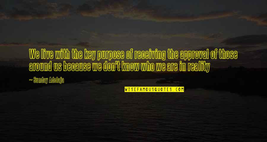 Nothing Going As Planned Quotes By Sunday Adelaja: We live with the key purpose of receiving