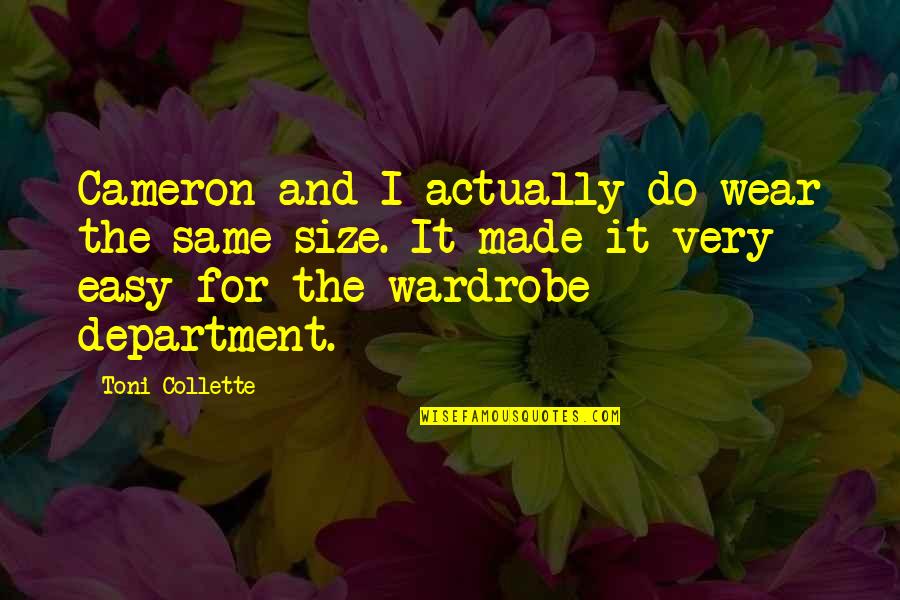 Nothing Happening In My Life Quotes By Toni Collette: Cameron and I actually do wear the same